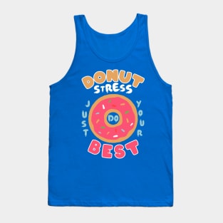 Donut Stress Just Do Your Best Tank Top